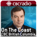 On The Coast from CBC Radio British Columbia (Highlights)